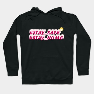 stay safe and stay home Hoodie